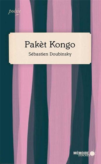 Couverture du livre « Pakèt kongo » de Doubinsky Sebastien aux éditions Memoire D'encrier