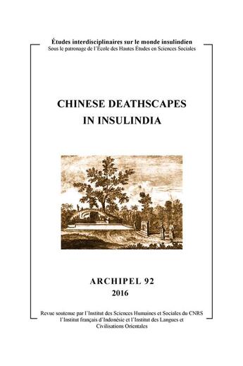 Couverture du livre « Archipel, n° 92/2016 : Chinese Deathscapes in Insulindia » de Claudine Salmon aux éditions Maison Des Sciences De L'homme