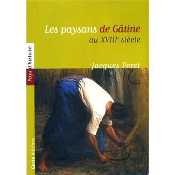 Couverture du livre « Paysans de Gâtine au XVIIIème siècle » de Jacques Peret aux éditions Geste