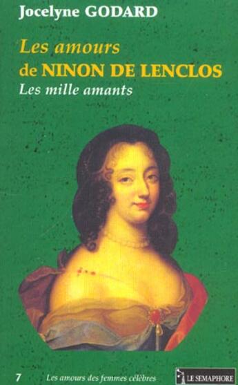 Couverture du livre « LES AMOURS DE NINON DE LENCLOS » de Godard Jocelyne aux éditions Le Semaphore