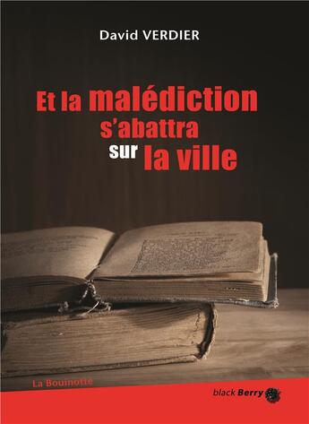Couverture du livre « Et la malédiction s'abattera sur la ville » de David Verdier aux éditions La Bouinotte