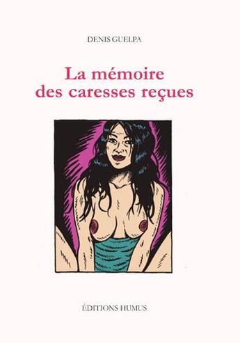 Couverture du livre « La memoire des caresses recues » de Guelpa/Kaser aux éditions Humus