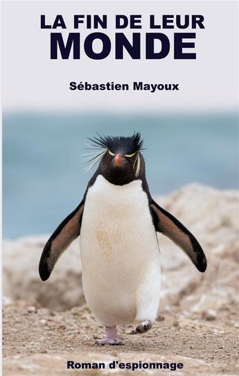 Couverture du livre « La fin de leur monde » de Sebastien Mayoux aux éditions Sebastien Mayoux