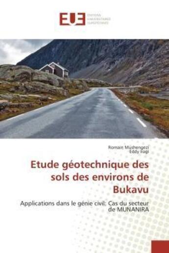 Couverture du livre « Etude geotechnique des sols des environs de bukavu - applications dans le genie civil: cas du secteu » de Mushengezi/Iragi aux éditions Editions Universitaires Europeennes