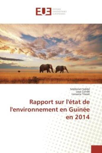 Couverture du livre « Rapport sur l'etat de l'environnement en Guinee en 2014 » de Sidibé, , Sédibinet aux éditions Editions Universitaires Europeennes