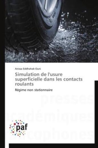 Couverture du livre « Simulation de l'usure superficielle dans les contacts roulants » de Anissa Eddhahak-Ouni aux éditions Presses Academiques Francophones