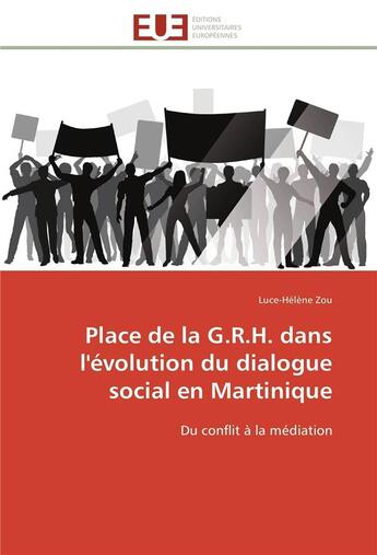 Couverture du livre « Place de la g.r.h. dans l'evolution du dialogue social en martinique - du conflit a la mediation » de Zou Luce-Helene aux éditions Editions Universitaires Europeennes