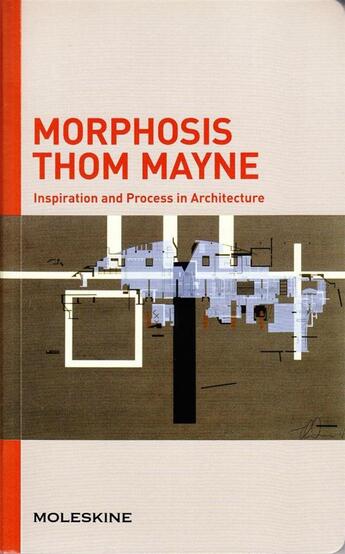 Couverture du livre « Morphosis thom mayne inpiration and process in architecture » de Serrazanetti Frances aux éditions Moleskine