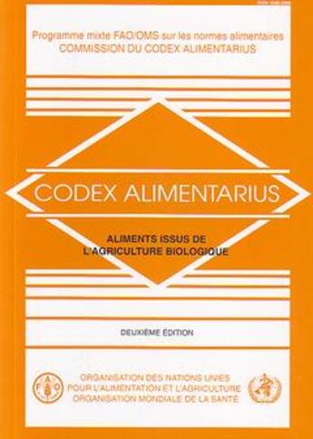 Couverture du livre « Codex alimentarius : aliments issus de l'agriculture biologique. programme mixe fao/oms sur les norm » de  aux éditions Fao