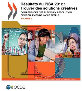 Couverture du livre « Trouver des solutions créatives ; resultatq du PISA 2012 » de Ocde aux éditions Ocde