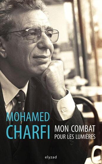 Couverture du livre « Mon combat pour les lumières » de Mohamed Charfi aux éditions Elyzad