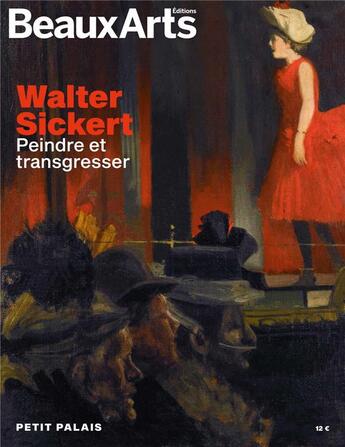 Couverture du livre « Walter Sickert, peindre et transgresser » de  aux éditions Beaux Arts Editions