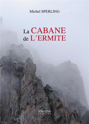 Couverture du livre « La cabane de l'ermite » de Michel Sperling aux éditions Verone