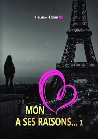 Couverture du livre « Mon coeur a ses raisons... t.1 » de Helena Rose aux éditions Bookelis