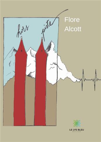 Couverture du livre « Hors piste » de Flore Alcott aux éditions Le Lys Bleu