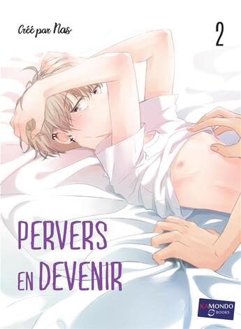 Couverture du livre « Pervers en devenir Tome 2 » de Nasu aux éditions Kamondo Books