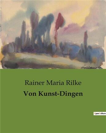 Couverture du livre « Von Kunst-Dingen » de Rainer Maria Rilke aux éditions Culturea