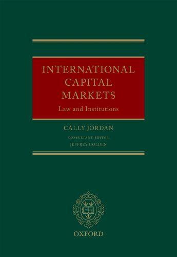 Couverture du livre « International Capital Markets: Law and Institutions » de Jordan Cally aux éditions Oup Oxford