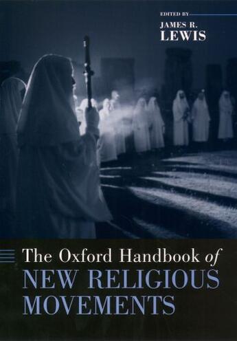 Couverture du livre « The Oxford Handbook of New Religious Movements » de James R Lewis aux éditions Oxford University Press Usa