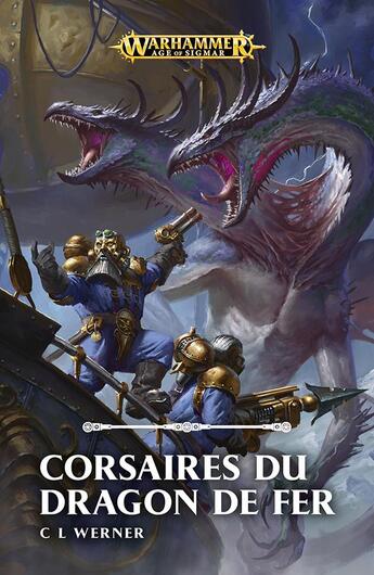 Couverture du livre « Warhammer : age of Sigmar ; corsaires du dragon de fer » de C. L. Werner aux éditions Black Library