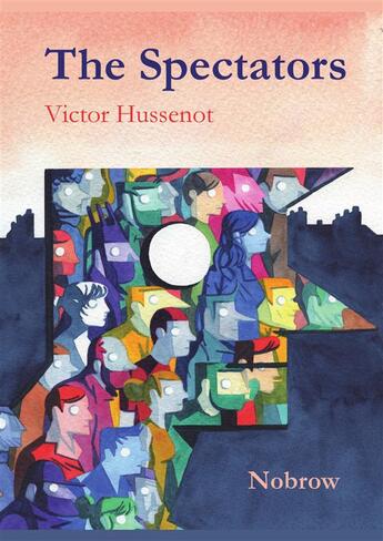 Couverture du livre « NOBROW ; the spectators » de Victor Hussenot aux éditions Nobrow
