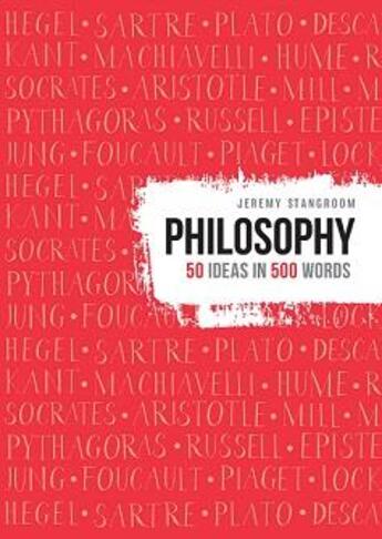 Couverture du livre « Philosophy: 50 ideas in 500 words » de Jeremy Stangroom aux éditions Thames & Hudson