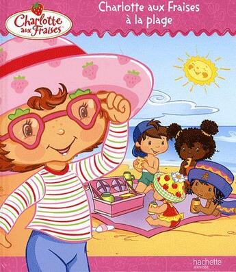 Couverture du livre « Charlotte aux Fraises ; Charlotte aux fraises à la plage » de  aux éditions Le Livre De Poche Jeunesse