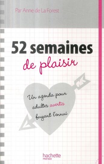 Couverture du livre « 52 semaines de plaisir » de Anne De La Forest aux éditions Hachette Pratique