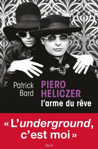 Couverture du livre « Piero Heliczer, l'arme du rêve » de Patrick Bard aux éditions Seuil