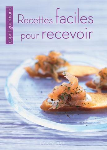 Couverture du livre « Recettes faciles pour recevoir » de  aux éditions Larousse