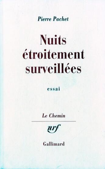 Couverture du livre « Nuits étroitement surveillées : Études psychologiques » de Pierre Pachet aux éditions Gallimard