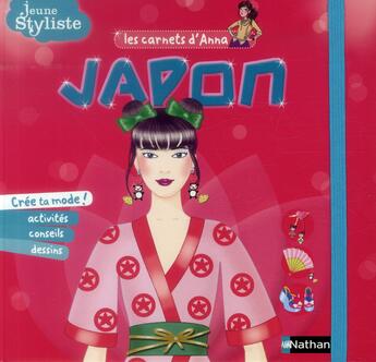 Couverture du livre « JEUNE STYLISTE ; les carnets d'Anna ; Japon » de Catherine Pouligny et Pascale D' Andon aux éditions Nathan