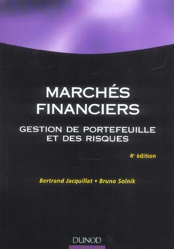 Couverture du livre « Marches Financiers ; Gestion De Portefeuilles Et Des Risques » de Bertrand Jacquillat et Bruno Solnik aux éditions Dunod