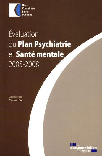 Couverture du livre « Évaluation du plan psychiatrie et santé mentale 2005-2008 » de  aux éditions Documentation Francaise