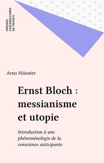 Couverture du livre « Ernest bloch messianisme et utopie » de A Munster aux éditions Puf