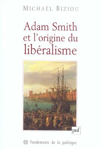 Couverture du livre « Adam smith et l'origine du liberalisme » de Biziou Michael aux éditions Puf