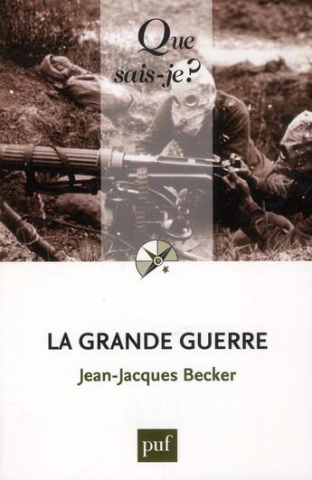 Couverture du livre « La grande guerre (2e édition) » de Jean-Jacques Becker aux éditions Que Sais-je ?