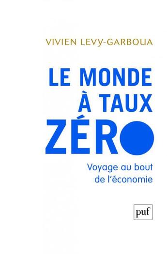 Couverture du livre « Le monde à taux zero » de Levy-Garboua/Vivien aux éditions Puf