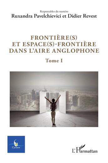 Couverture du livre « FFrontière(s) et espace(s)-frontière dans l'aire anglophone : Tome 1 » de Revue Cycnos aux éditions L'harmattan