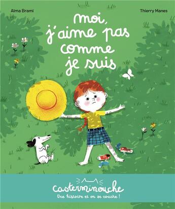 Couverture du livre « Moi j'aime pas comme je suis » de Alma Brami et Thierry Manes aux éditions Casterman