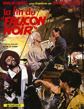 Couverture du livre « Barbe-Rouge Tome 9 : la fin du faucon noir » de Jean-Michel Charlier et Victor Hubinon aux éditions Dargaud