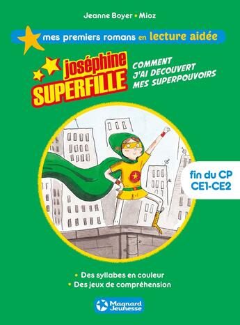 Couverture du livre « Joséphine Superfille : comment j'ai découvert mes superpouvoirs » de Jeanne Boyer et Mioz aux éditions Magnard