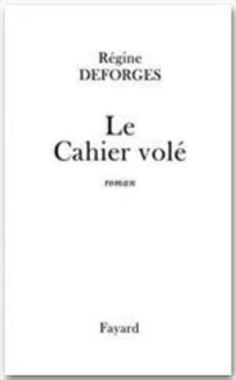 Couverture du livre « Le cahier volé » de Regine Deforges aux éditions Fayard