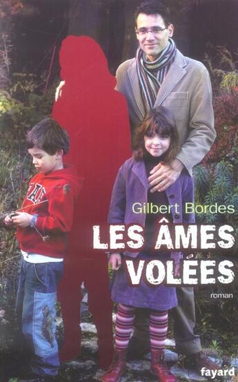 Couverture du livre « Les âmes volées » de Gilbert Bordes aux éditions Fayard