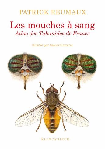 Couverture du livre « Les mouches à sang ; atlas de tabanides de France » de Patrick Reumaux et Xavier Carteret aux éditions Klincksieck