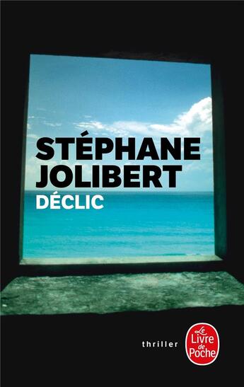 Couverture du livre « Déclic » de Stephane Jolibert aux éditions Le Livre De Poche