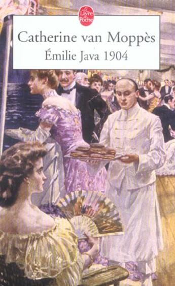 Couverture du livre « Emilie, java 1904 » de Catherine Van Moppes aux éditions Le Livre De Poche