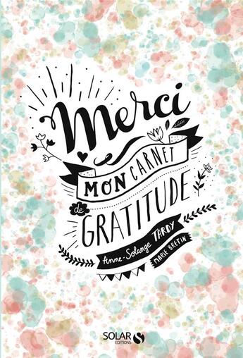 Couverture du livre « Merci ; mon carnet de gratitude » de Anne-Solange Tardy et Marie Bretin aux éditions Solar