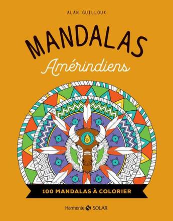 Couverture du livre « Mandalas amérindiens » de Alan Guilloux aux éditions Solar