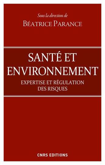 Couverture du livre « Santé et environnement ; expertise et régulation des risques » de Beatrice Parance aux éditions Cnrs